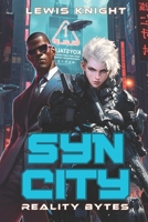 Syn City: Reality Bytes: A Havenworld Novel B09VFTF9GV Book Cover