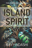 Island Spirit: Large Print Edition 1499559461 Book Cover