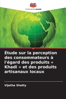 Étude sur la perception des consommateurs à l'égard des produits Khadi et des produits artisanaux locaux (French Edition) 6630361504 Book Cover