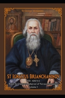 St Ignatius Brianchaninov: Volume 1 The Arena Rules for Outward Behavior of Novice Monastics 171106534X Book Cover