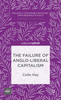 The Failure of Anglo-Liberal Capitalism 113736050X Book Cover