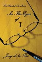 In the Eyes of I: A Collection of Poems 1500323918 Book Cover