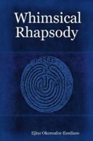 Whimsical Rhapsody 0615159052 Book Cover