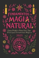 Fundamentos da Magia Natural: Guia prático para uso das principais ferramentas mágicas (Portuguese Edition) B0FRYW8VJG Book Cover