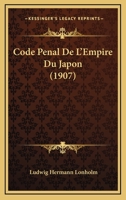 Code Penal De L'Empire Du Japon (1907) 2329254296 Book Cover