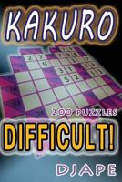 Difficult Kakuro: 200 puzzles 1493676873 Book Cover