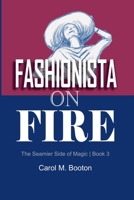 Fashionista on Fire (The Seamier Side of Magic) B0GVGSPWLX Book Cover