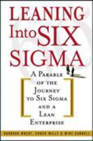 Leaning Into Six Sigma : A Parable of the Journey to Six Sigma and a Lean Enterprise 0071414320 Book Cover