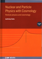 Nuclear and Particle Physics with Cosmology, Volume 2: Particle Physics and Cosmology 075035030X Book Cover