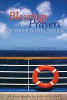 Blessings & Prayers for Those with Cancer: A Devotional Companion 075862672X Book Cover
