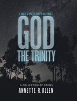 On Contemplating God the Trinity: A Collection of Poems 1834182247 Book Cover