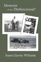 Memoirs of the Dysfunctional? 1732241015 Book Cover