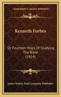 Kenneth Forbes: Or Fourteen Ways Of Studying The Bible 1166604993 Book Cover
