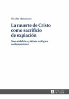 La Muerte de Cristo Como Sacrificio de Expiacion: Sintesis Biblica y Debate Teologico Contemporaneo 3631673442 Book Cover