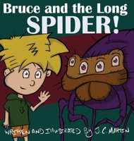 Bruce and the Long Spider 1736797026 Book Cover