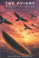The Aviary: Rise of the Wings B0H111W3ZC Book Cover