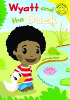 Wyatt and the Duck 1404847480 Book Cover