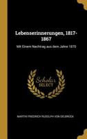 Lebenserinnerungen, 1817-1867: Mit Einem Nachtrag aus dem Jahre 1870 0526245840 Book Cover