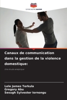 Canaux de communication dans la gestion de la violence domestique (French Edition) 6208410312 Book Cover