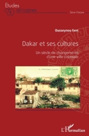 Dakar et ses cultures: Un siècle de changements d'une ville coloniale (Études Africaines) (French Edition) 2343128626 Book Cover