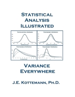 Statistics & Statistical Analysis Illustrated: Variance Everywhere B09SFDF85Y Book Cover