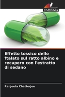 Effetto tossico dello ftalato sul ratto albino e recupero con l'estratto di sedano (Italian Edition) 6207762088 Book Cover