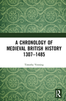 A Chronology of Medieval British History: 1307–1485 1032235764 Book Cover