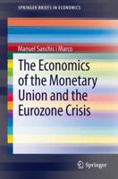 The Economics of the Monetary Union and the Eurozone Crisis 3319000195 Book Cover