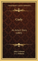 Curly, an Actor's Story 1241142149 Book Cover