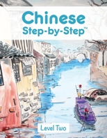 Chinese Step by Step: Level Two 1500758035 Book Cover