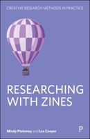 Researching with Zines (Creative Research Methods in Practice) 1447379985 Book Cover