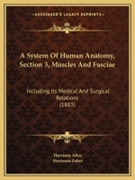 A System of Human Anatomy: Including Its Medical and Surgical Relations; Volume 3 1168048036 Book Cover