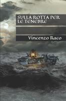 Sulla rotta per le tenebre (Italian Edition) 1074734637 Book Cover