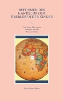 Reformen des Handelns zum Überleben der Kinder: Vom Krieg - über unsere Lebensart bis zum Wasserstoffauto 375681954X Book Cover