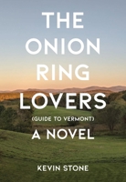 The Onion Ring Lovers (Guide to Vermont) 1939430232 Book Cover