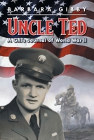 Uncle Ted: A G.I.'s Journal of World War II 1647538343 Book Cover