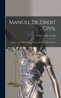 Manuel de Droit Civil: Commentaire Philosophique et Critique du Code Napoléon 1016669410 Book Cover