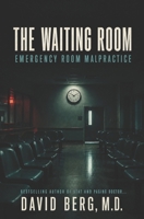 The Waiting Room: Emergency Room Malpractice B0HG678W61 Book Cover