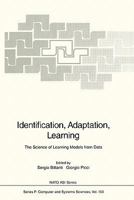 Identification, Adaptation, Learning: The Science of Learning Models from Data 3642082483 Book Cover