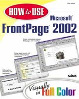 How to Use Microsoft FrontPage 2002 0672321408 Book Cover