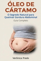 Óleo de Cártamo: O Segredo Natural para Queimar Gordura Abdominal Guia Completo (Portuguese Edition) B0G5WT7S1P Book Cover