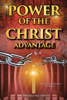 Power of the Christ Advantage 1639037888 Book Cover