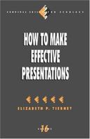 How to Make Effective Presentations (Survival Skills for Scholars) 0803959575 Book Cover
