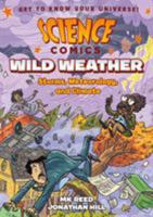 Wild Weather: Storms, Meteorology, and Climate 1626727902 Book Cover