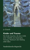 Kinder Und Trauma: Was Kinder Brauchen, Die Einen Unfall, Einen Todesfall, Eine Katastrophe, Trennung, Missbrauch Oder Mobbing Erlebt Haben 3525462255 Book Cover