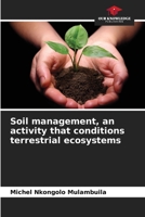 Soil management, an activity that conditions terrestrial ecosystems 6204124862 Book Cover