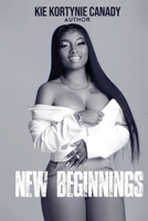 NEW BEGINNINGS: THE REBIRTH OF A NEW JOURNEY & NEW KNOWLEDGE. B096C98QGP Book Cover