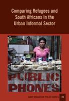 Comparing Refugees and South Africans in the Urban Informal Sector (78) 1920596380 Book Cover