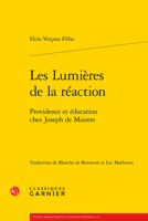 Les Lumieres de la Reaction: Providence Et Education Chez Joseph de Maistre 2406166139 Book Cover
