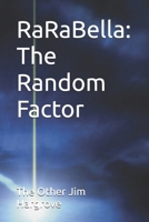 RaRaBella: The Random Factor (The Remolding Saga) B0DQPKF7NW Book Cover